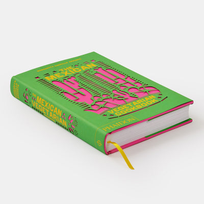 The Mexican Vegetarian Cookbook: 400 authentic everyday recipes for the home cook