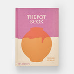 The Pot Book: A Global Survey of Ceramic Craft and Design