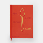 The Silver Spoon Pasta: Authentic Italian Recipes