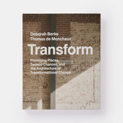 Transform: Promising Places, Second Chances, and the Architecture of Transformational Change