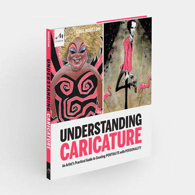 Understanding Caricature: An Artist's Practical Guide to Creating Portraits with Personality