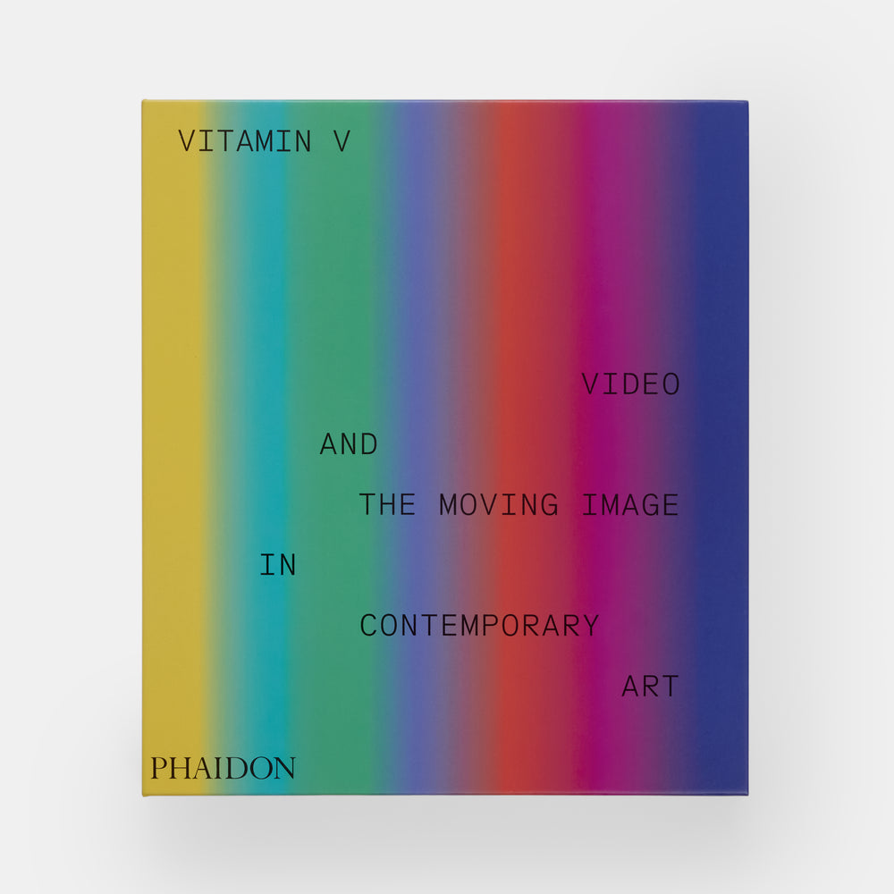 Vitamin V: Video and the Moving Image in Contemporary Art