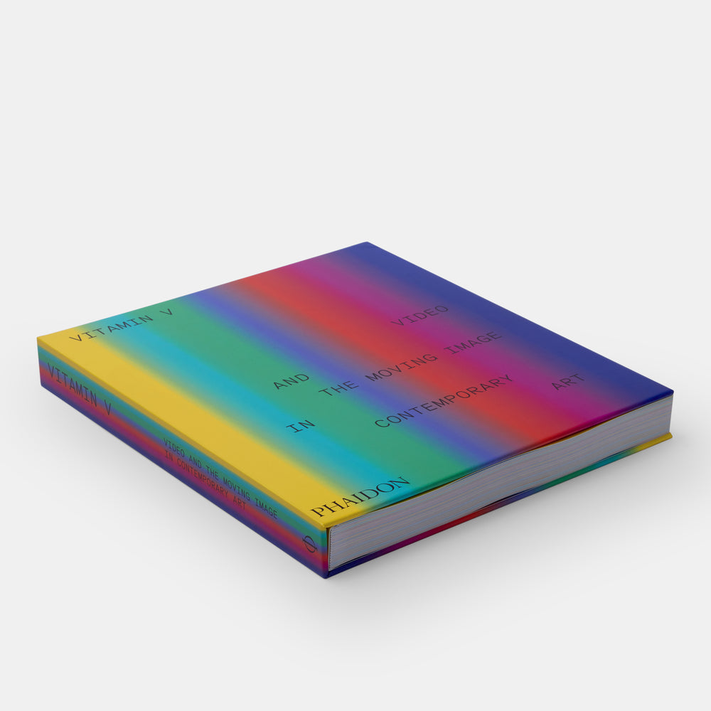 Vitamin V: Video and the Moving Image in Contemporary Art