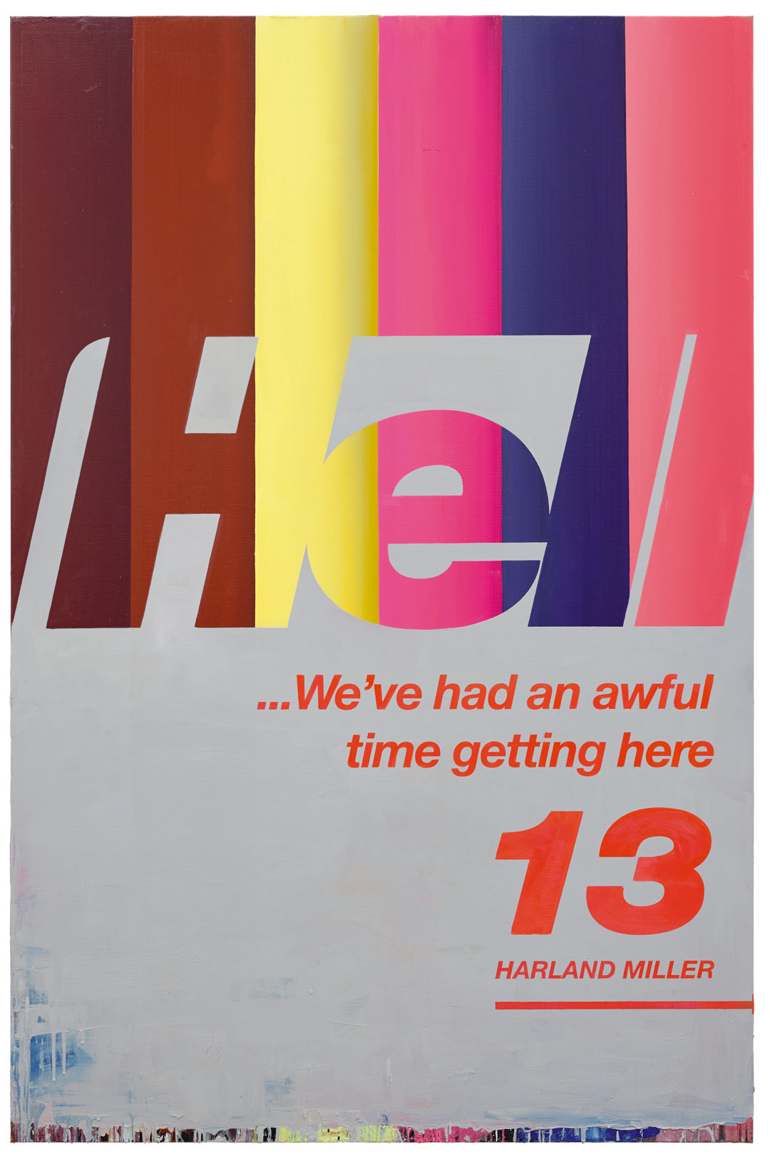 Hell…We’ve Had an Awful Time Getting Here 13 (2017) by Harland Miller