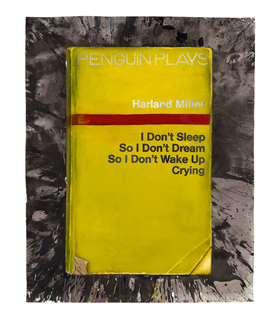 I Don’t Sleep So I Don’t Dream So I Don’t Wake Up Crying (2013) by Harland Miller