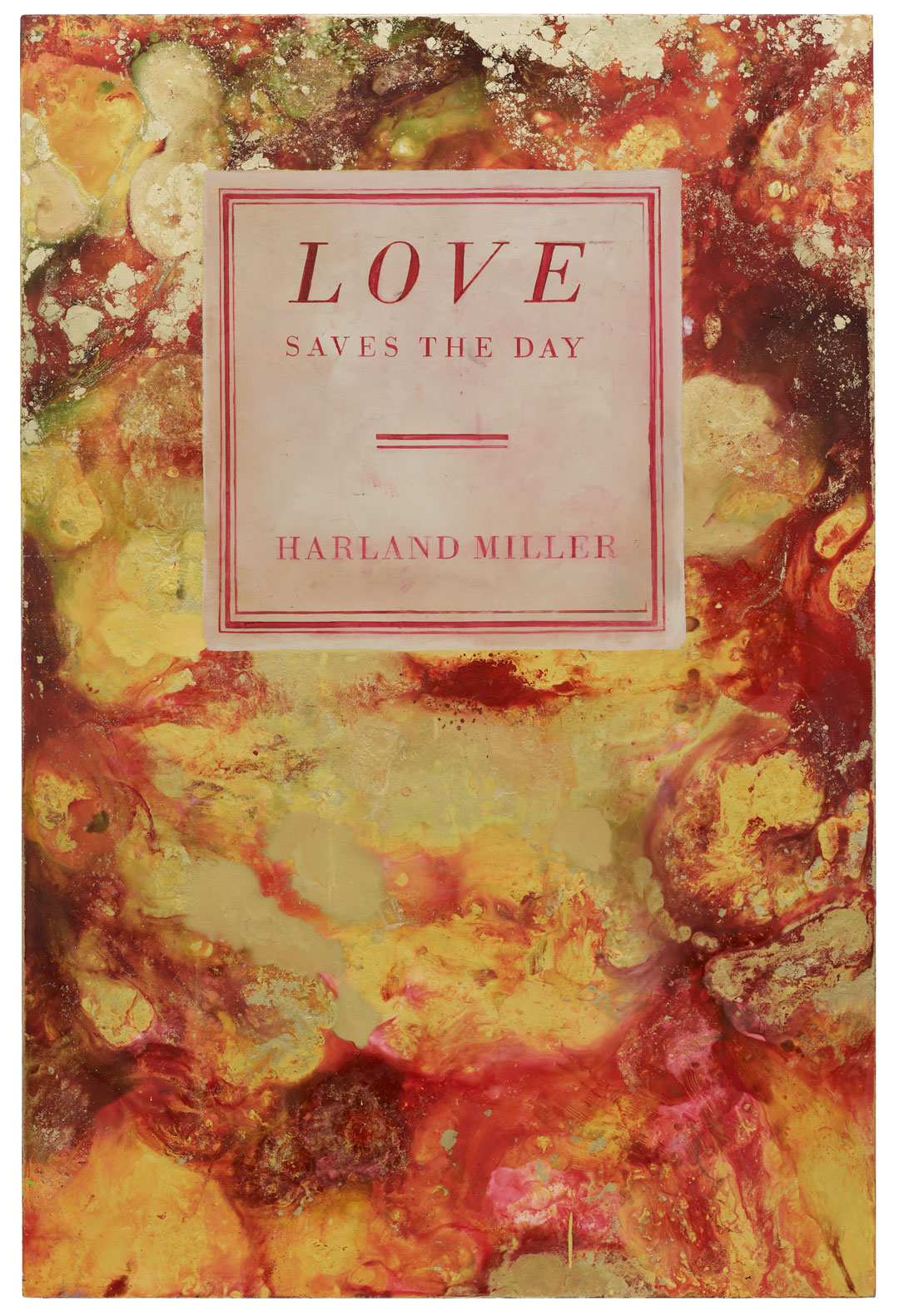 Love Saves the Day (2012) by Harland Miller, from the artist's Poets series. As reproduced in Harland Miller: In Shadows I Boogie