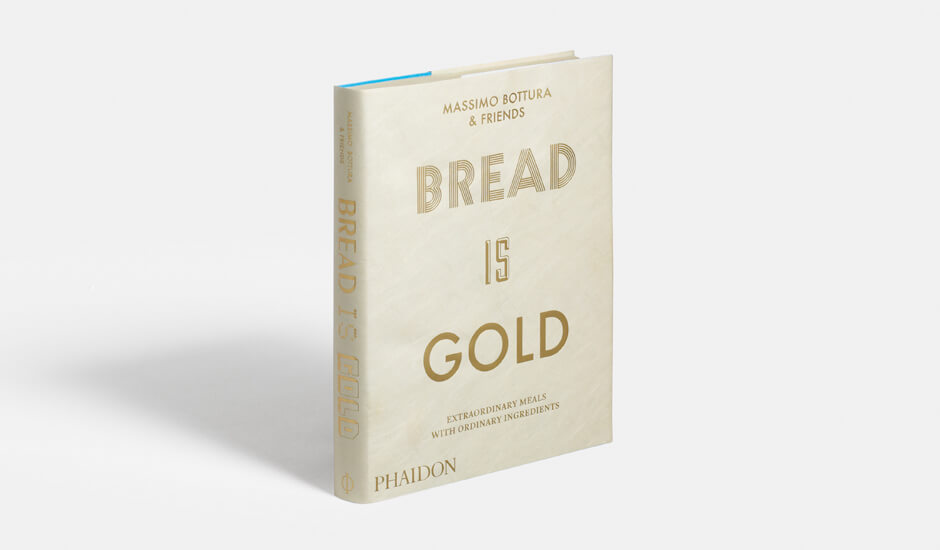 Bread is Gold. Il Pane è Oro. Massimo Bottura