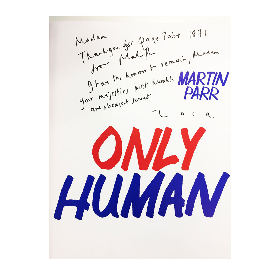 Martin Parr's copy of Only Human signed personally to her Royal Highness Queen Elizabeth II