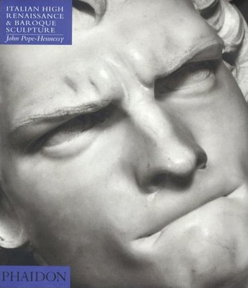 Introduction to Italian Sculpture, Volume III: Italian High Renaissance and Baroque Sculpture