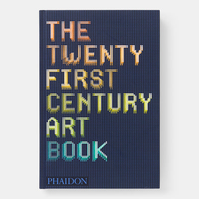 The Twenty First Century Art Book