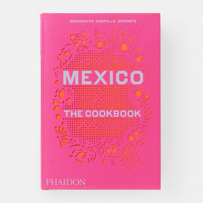 Mexico: The Cookbook