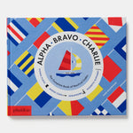 Alpha, Bravo, Charlie: The Complete Book of Nautical Codes