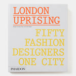 London Uprising: Fifty Fashion Designers, One City
