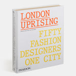 London Uprising: Fifty Fashion Designers, One City