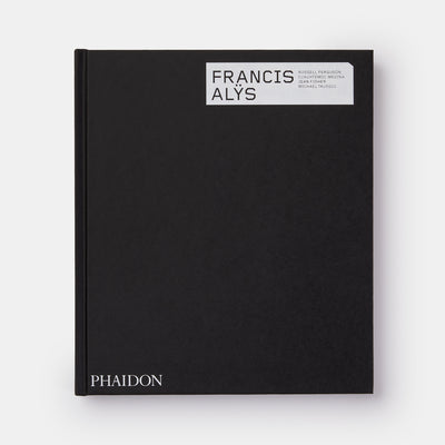 Francis Alÿs: Revised & Expanded Edition