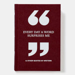 Every Day a Word Surprises Me & Other Quotes by Writers