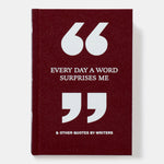 Every Day a Word Surprises Me & Other Quotes by Writers
