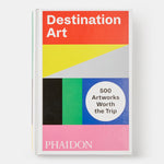 Destination Art: 500 Artworks Worth the Trip