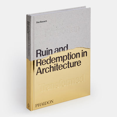 Ruin and Redemption in Architecture