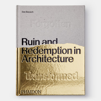 Ruin and Redemption in Architecture
