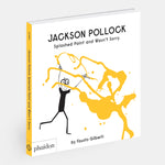 Jackson Pollock Splashed Paint And Wasn't Sorry.