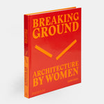 Breaking Ground: Architecture by Women