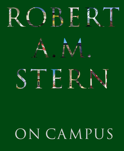 Robert A. M. Stern: On Campus