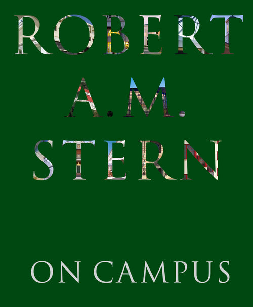 Robert A. M. Stern: On Campus