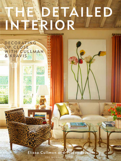 The Detailed Interior: Decorating Up Close with Cullman & Kravis