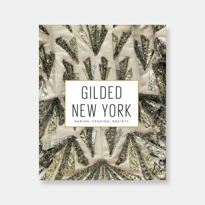 Gilded New York: Design, Fashion, Society [Revised Edition]