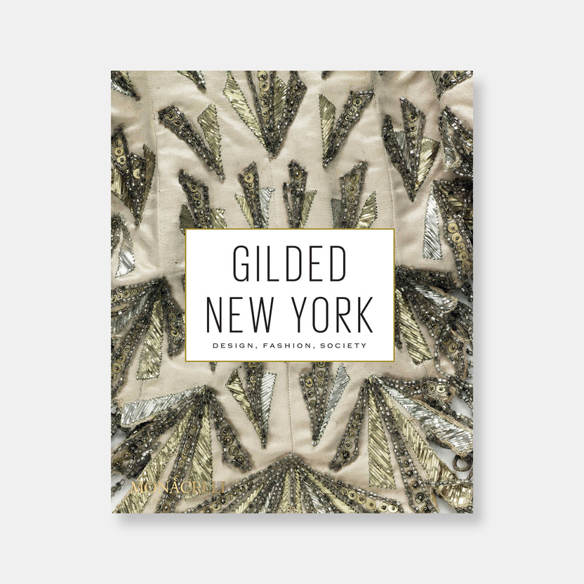 Gilded New York: Design, Fashion, Society [Revised Edition] | Standard ...