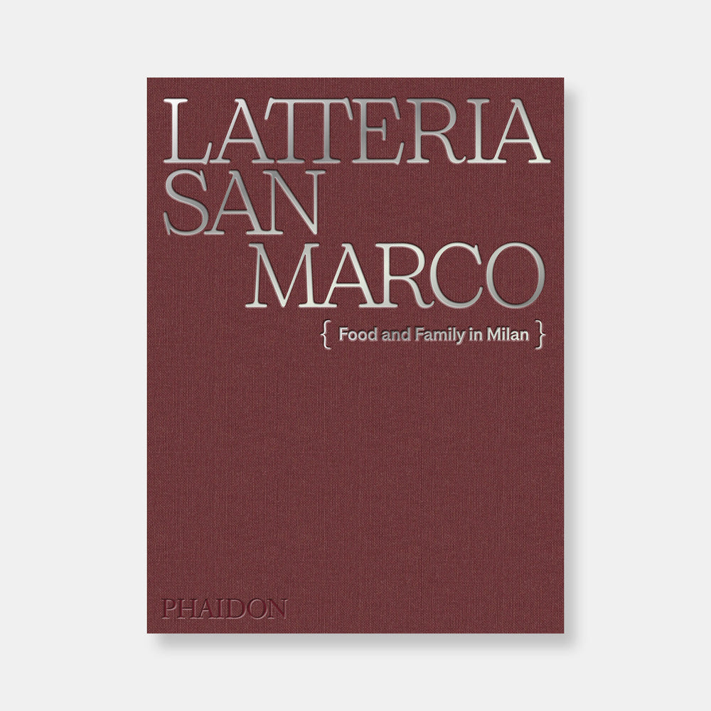 Latteria San Marco: Food and Family in Milan [A Cookbook]