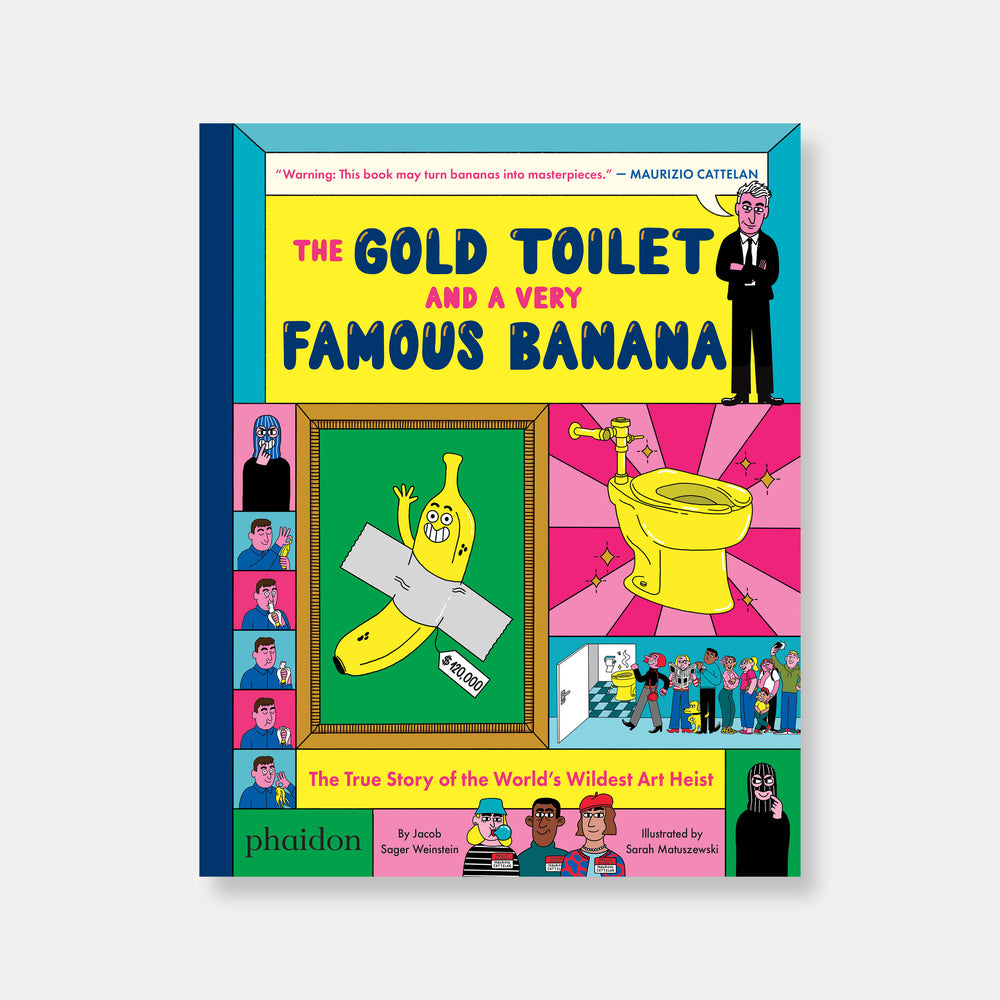 The Gold Toilet and a Very Famous Banana: The True Story of the World's Wildest Art Heist