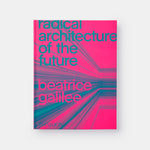 Radical Architecture of the Future