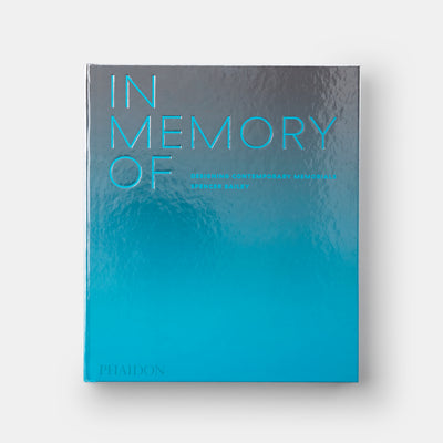 In Memory Of: Designing Contemporary Memorials