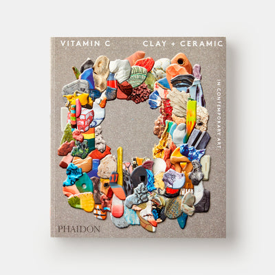 Vitamin C: Clay and Ceramic in Contemporary Art