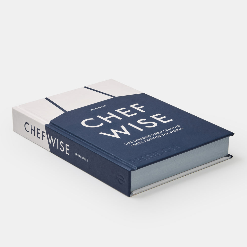 Chefwise: Life Lessons from Leading Chefs Around the World
