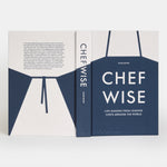 Chefwise: Life Lessons from Leading Chefs Around the World