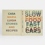 Slow Food, Fast Cars: Casa Maria Luigia - Stories and Recipes