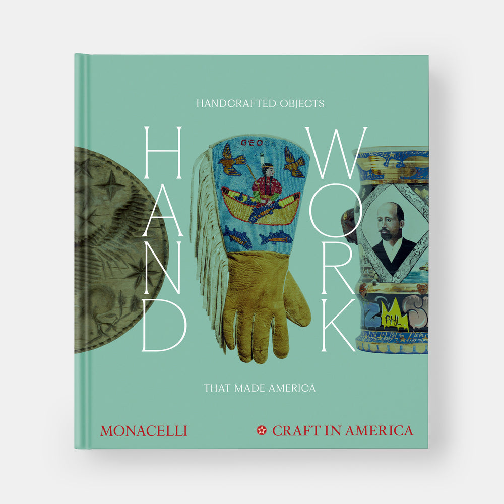 Handwork: Handcrafted Objects that Made America [Craft in America]