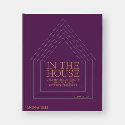 In the House: Celebrating America’s Leading Black Interior Designers