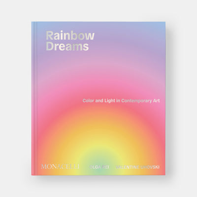 Rainbow Dreams: Color and Light in Contemporary Art