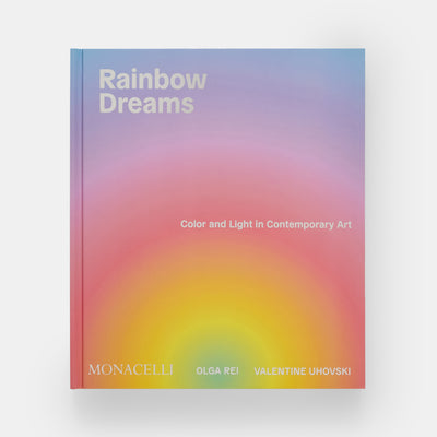 Rainbow Dreams: Color and Light in Contemporary Art