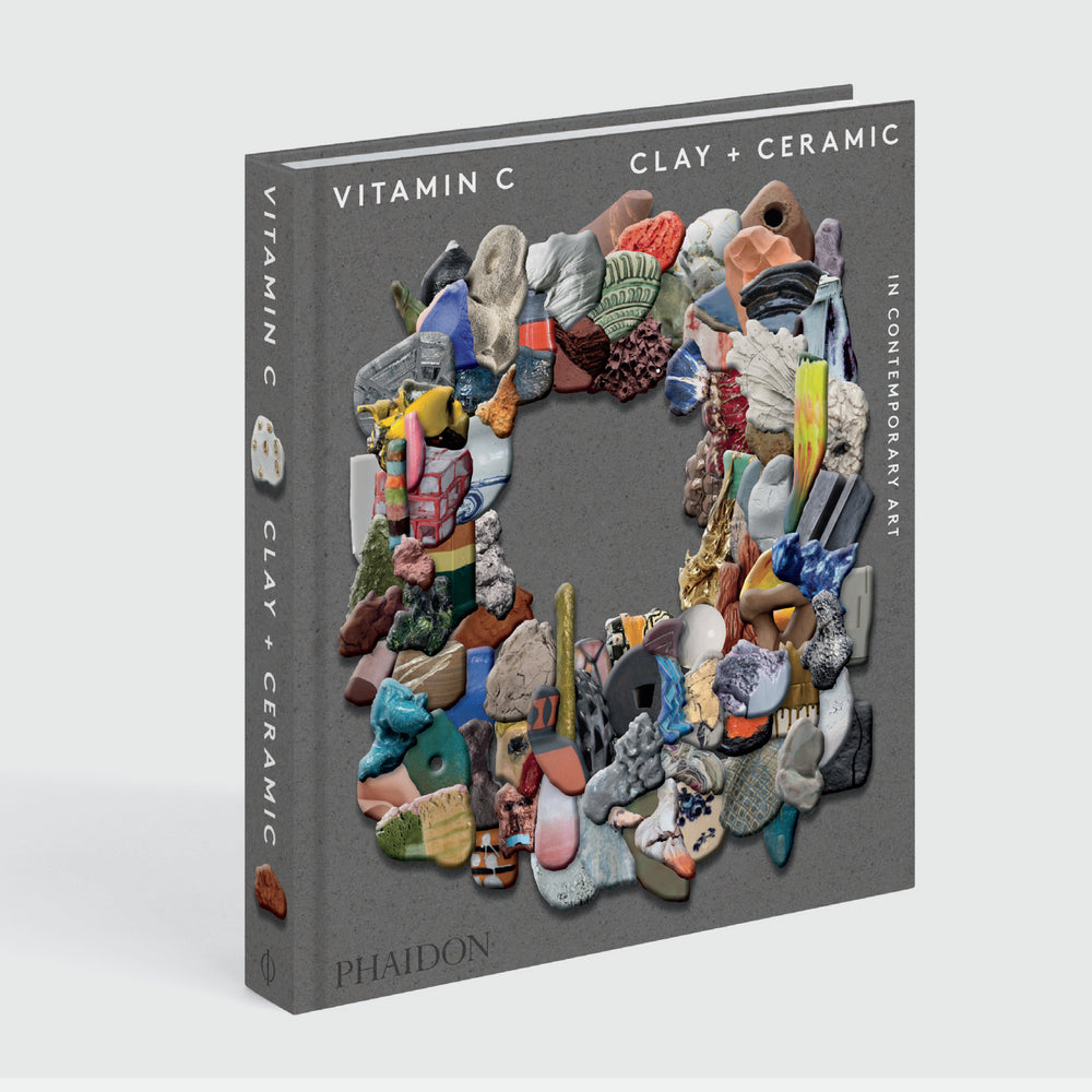 Vitamin C: Clay and Ceramic in Contemporary Art