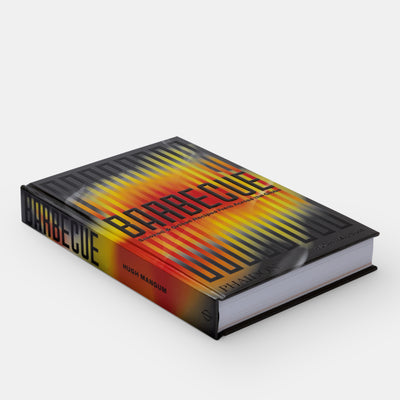 Barbecue: Smoked & Grilled Recipes From Across the Globe