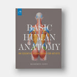 Basic Human Anatomy: An Essential Visual Guide for Artists