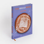 The Bread Book: 60 Artisanal Recipes for the Home Baker (from the author of The Larousse Book of Bread)