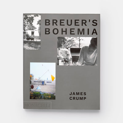 Breuer's Bohemia: The Architect, His Circle, and Midcentury Houses in New England