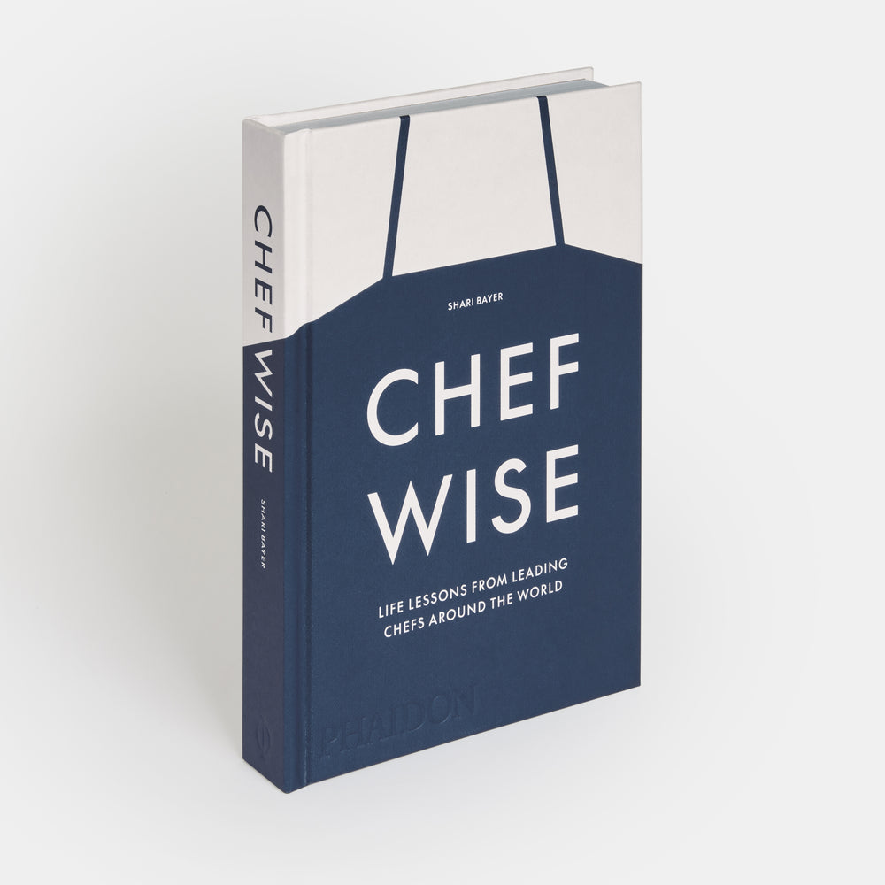 Chefwise: Life Lessons from Leading Chefs Around the World