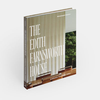 The Edith Farnsworth House: Architecture, Preservation, Culture